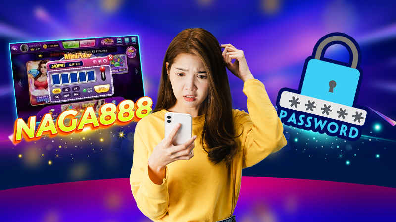 របៀបយក Naga888 login password ម្តងទៀត ពេលភ្លេច